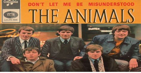 the animals don t let me be misunderstood|the animals the house of the rising sun.